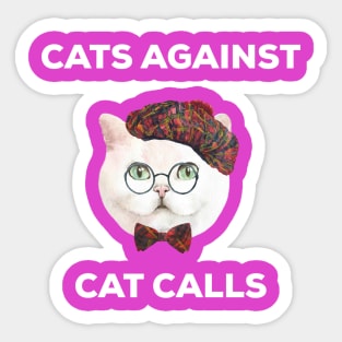 Cats Against Cat Calls T-Shirt Sticker